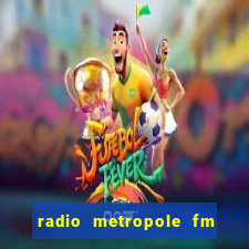 radio metropole fm salvador bahia